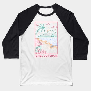 Chill Out Brah 1 Baseball T-Shirt